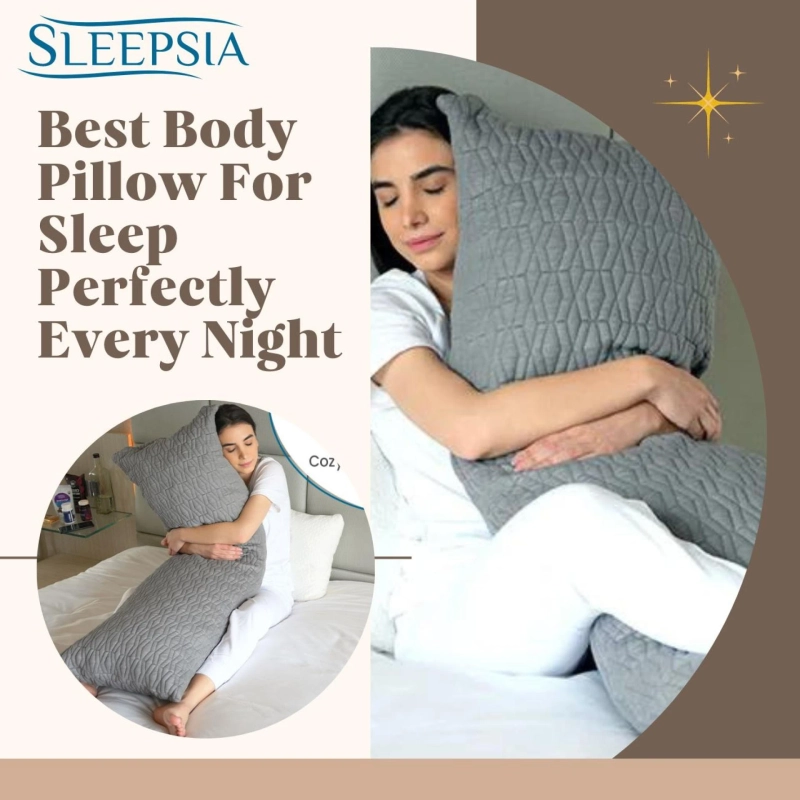 Quickly Find Best Body Pillow For Sleep Perfectly Every Night