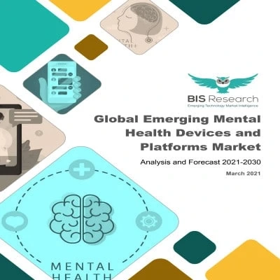 Global Emerging Mental Health Devices and Platforms Market to Reach $18,717.5 Million by 2030, BIS Research Study