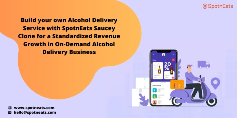 How SpotnEats Saucey Clone App Solution Assists To Launch Your On Demand Alcohol Delivery Startup?