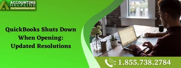 Best ever guide to fix QuickBooks Shuts Down When Opening error