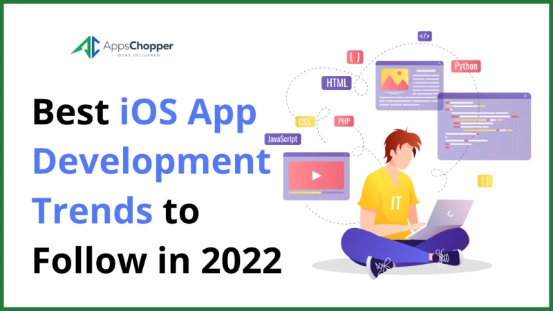 Best iOS App Development Trends to Follow in 2022