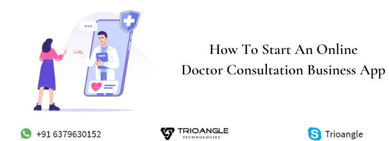 How To Start An Online Doctor Consultation Business App