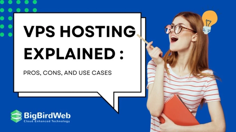 VPS Hosting Explained: Pros, Cons, and Use Cases