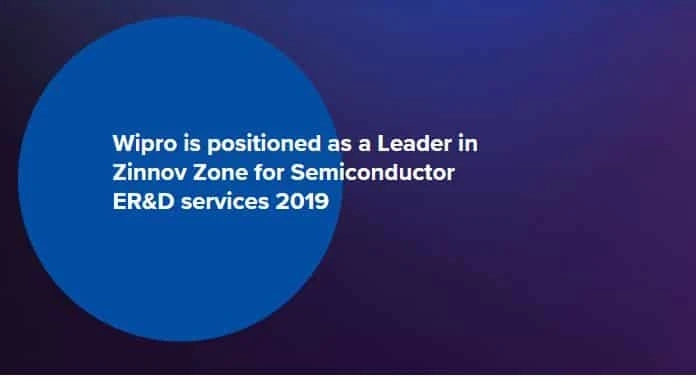 Wipro is positioned as a Leader in Zinnov Zone for Semiconductor ER&D services 2019