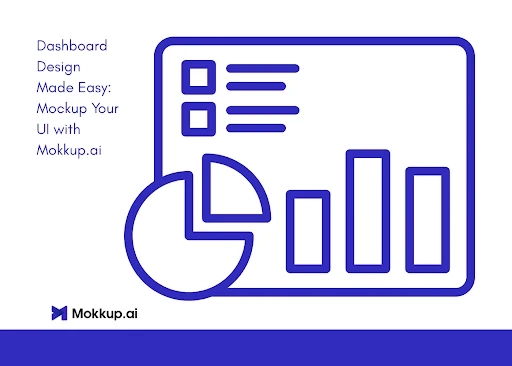 Dashboard Design Made Easy: Mockup Your UI with Mokkup.ai