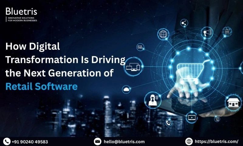 How Digital Transformation Is Driving the Next Generation of Retail Software