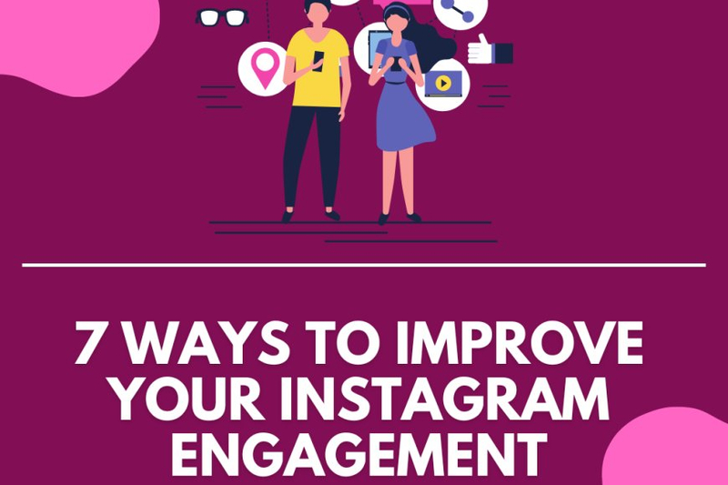 7 Ways to Improve Your Instagram Engagement