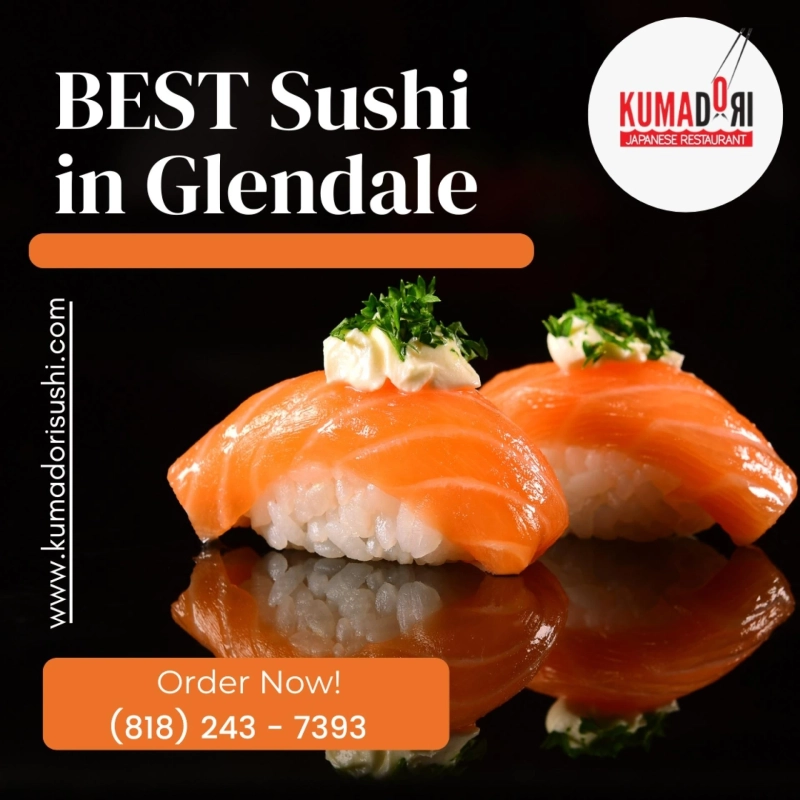 Discovering the Best Sushi Restaurant in Glendale: Kumadori Sushi