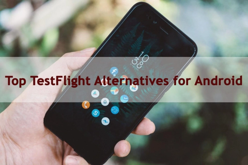 Top TestFlight Alternatives for Google Android