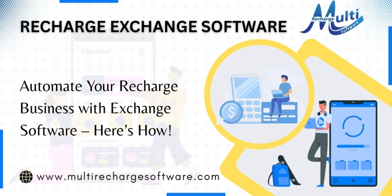 Automate Your Recharge Business with Exchange Software – Here’s How!