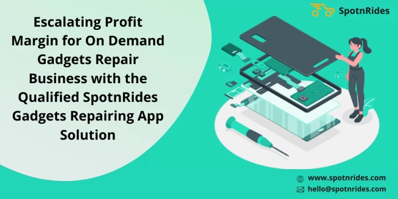 Initiate Your Gadgets Repair Business Using SpotnRides On Demand Gadgets Repair App Solution