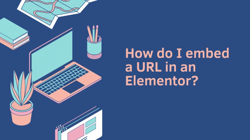 How do I embed a URL in an Elementor?