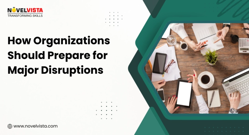How Organizations Should Prepare for Major Disruptions