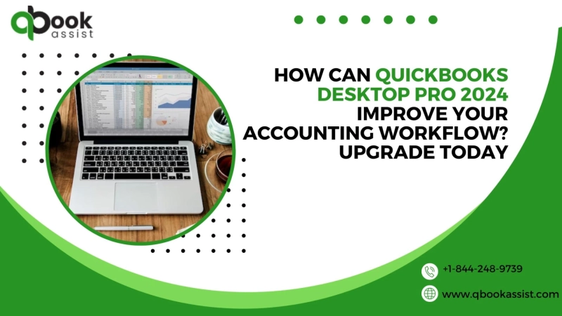 How Can QuickBooks Desktop Pro 2024 Improve Your Accounting Workflow? Upgrade Today