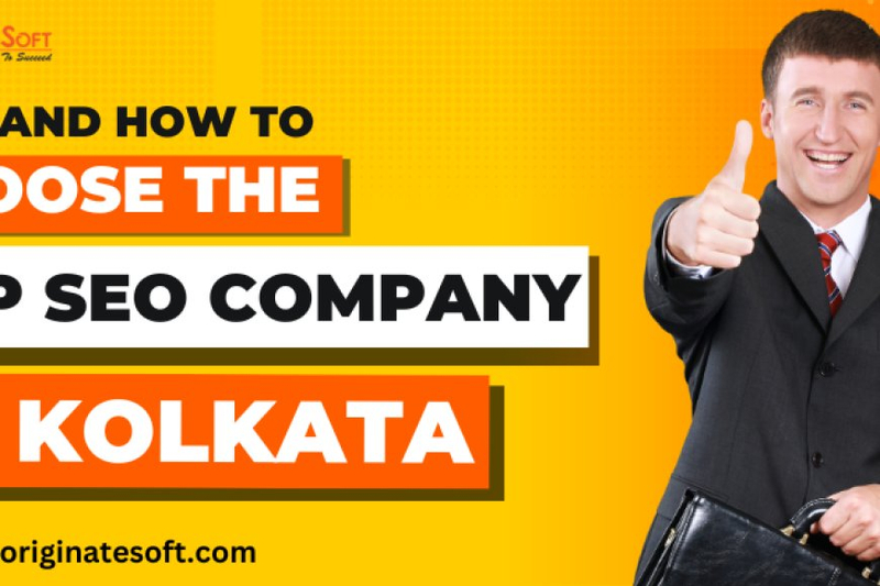 Why and How to Choose the Top SEO Company in Kolkata?