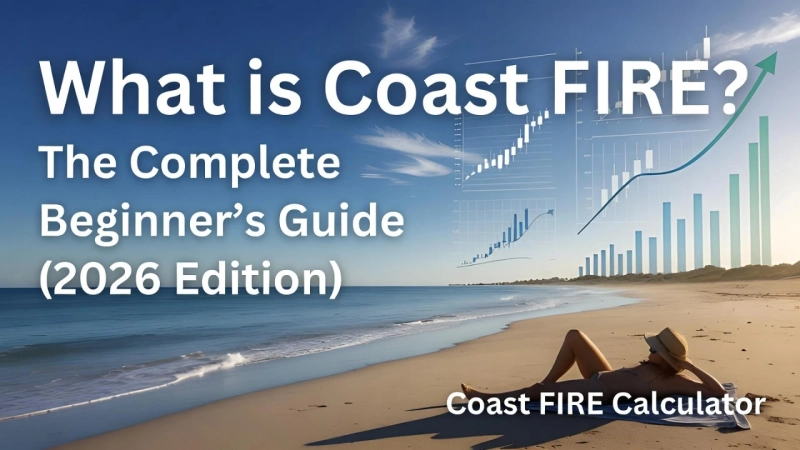 What is Coast FIRE? The Complete Beginner’s Guide (2026 Edition)