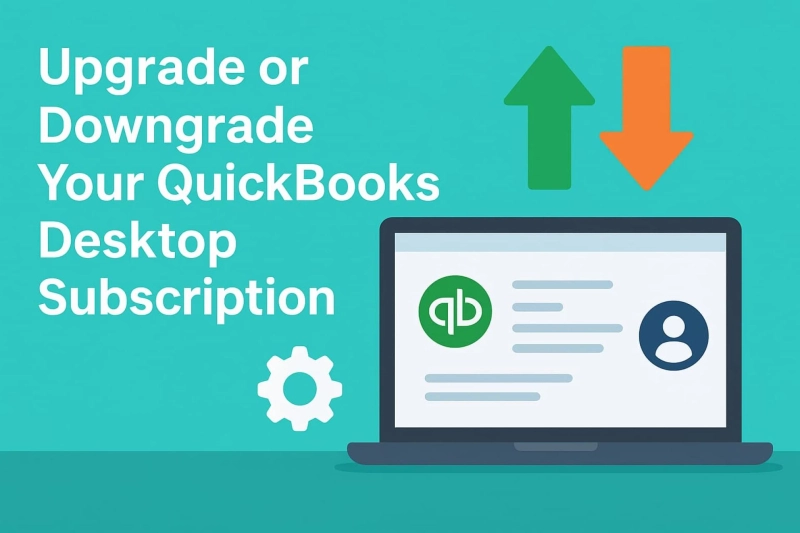 📑 How to Upgrade or Downgrade Your QuickBooks Desktop Subscription Plan