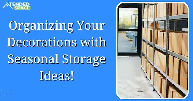 Organizing Your Decorations with Seasonal Storage Ideas!