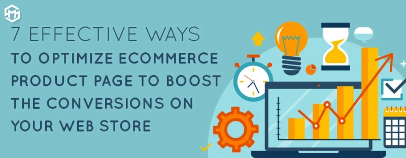 7 Effective ways to optimize eCommerce product page to boost the conversions on your web store