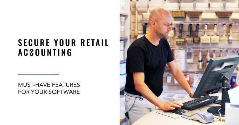 Retail Accounting Software – Features You Must Secure