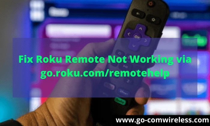 Fix Roku Remote Not Working via go.roku.com/remotehelp