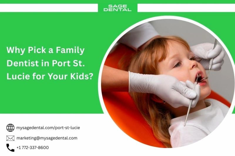 Why Pick a Family Dentist in Port St. Lucie for Your Kids?