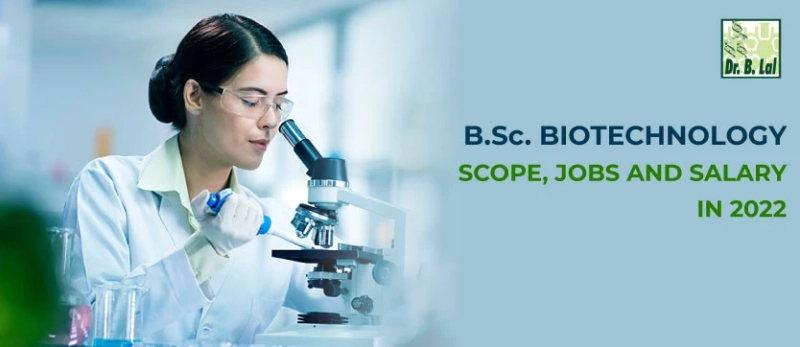 B.Sc. Biotechnology: Benefits and Admission Process