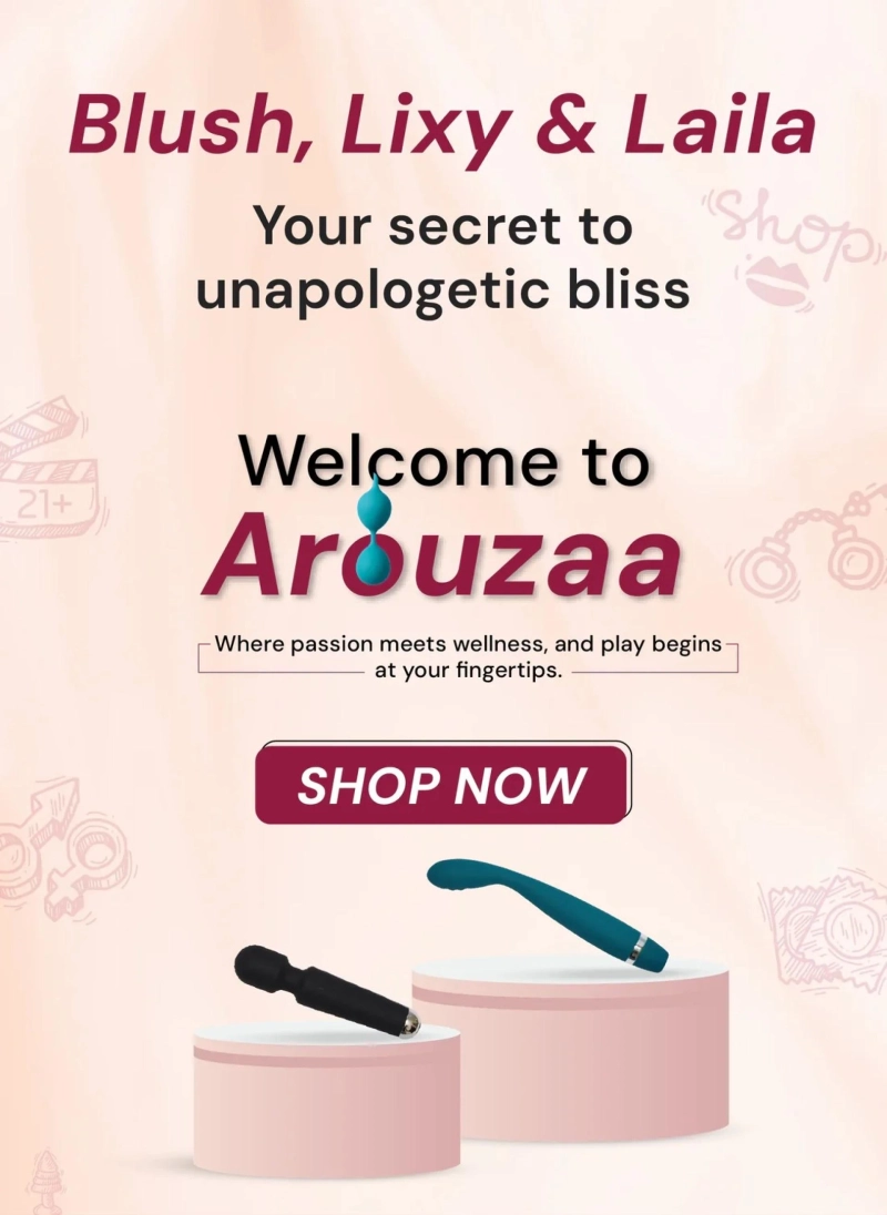 Arouzaa – Redefining Intimate Wellness in India with Premium Adult Toys