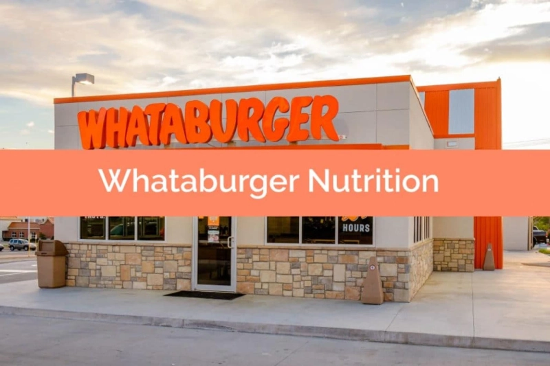 Whataburger Nutrition facts- the right chicken, fries, beverages