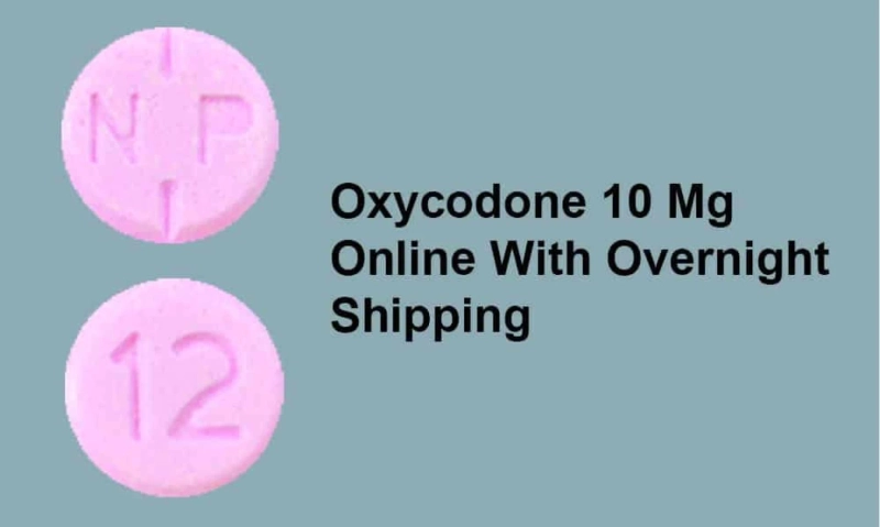 Where can I order Oxycodone 10 mg overnight delivery online