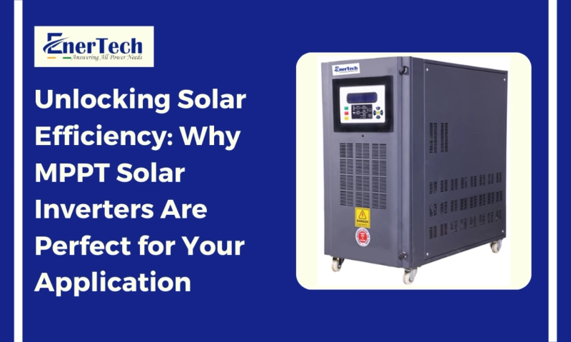 Top Benefits of Using an MPPT Solar Inverter for Home and Commercial Use