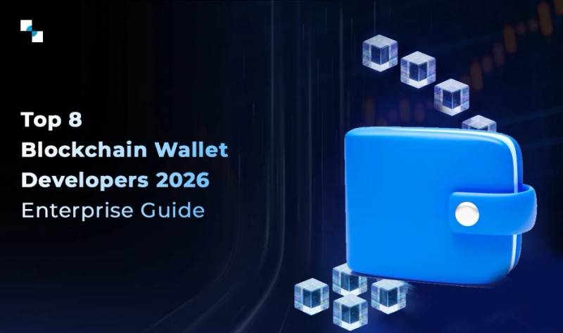 Top 8 Blockchain Wallet App Development Companies Dominating 2026