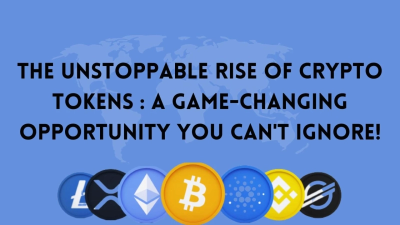 The Unstoppable Rise of Crypto Tokens: A Game-Changing Opportunity You Can't Ignore!