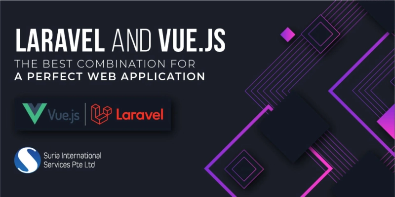 Laravel and Vue.js: The Best Combination for a Perfect Web Application