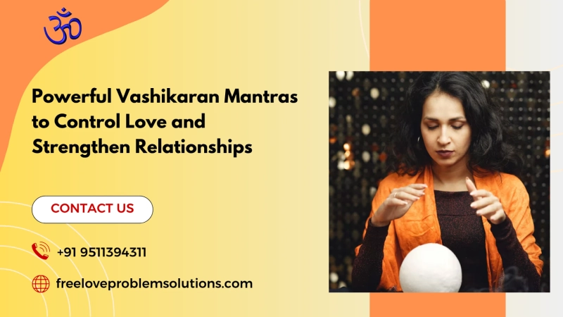 Powerful Vashikaran Mantras to Control Love and Strengthen Relationships