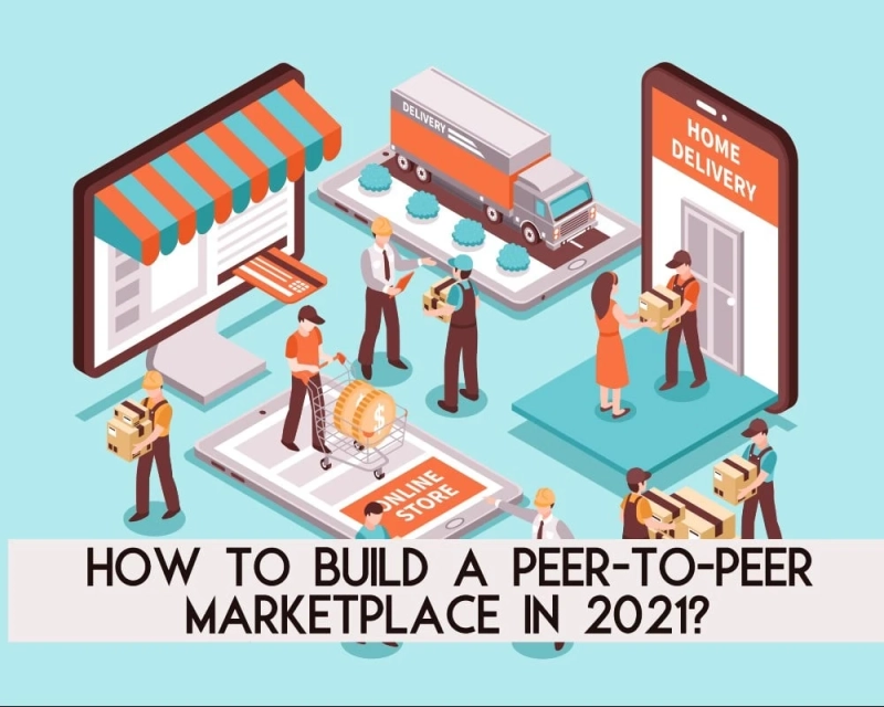 In 2021, how do you create a peer-to-peer marketplace?