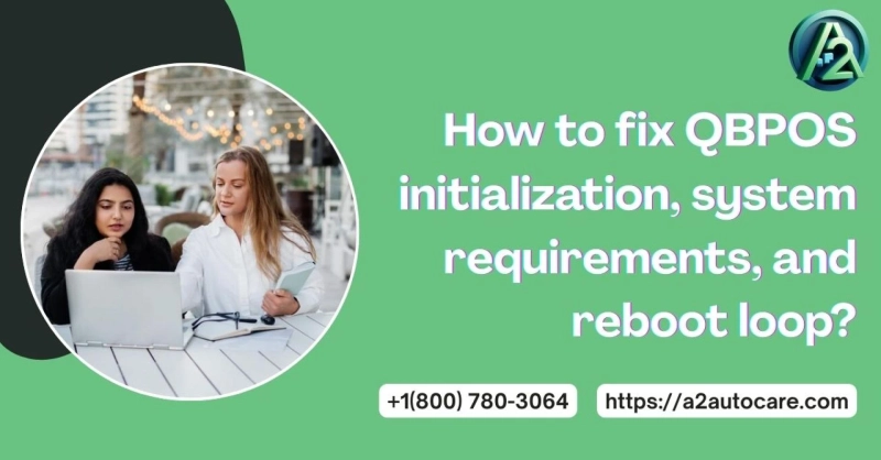 Quick Fixes for QBPOS Initialization, System Requirements, and Reboot Loop