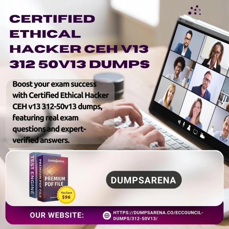 Crack CEH v13 Exam with DumpsArena Certified Ethical Hacker 312-50v13 Dumps