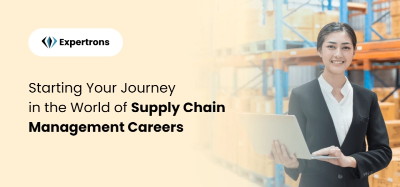 Start a Career in Supply Chain Management: Key Steps