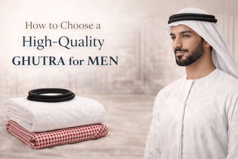 How to Choose a High-Quality Ghutra for Men