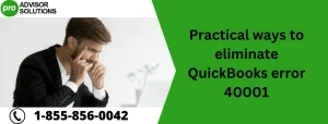 Practical ways to eliminate QuickBooks error 40001