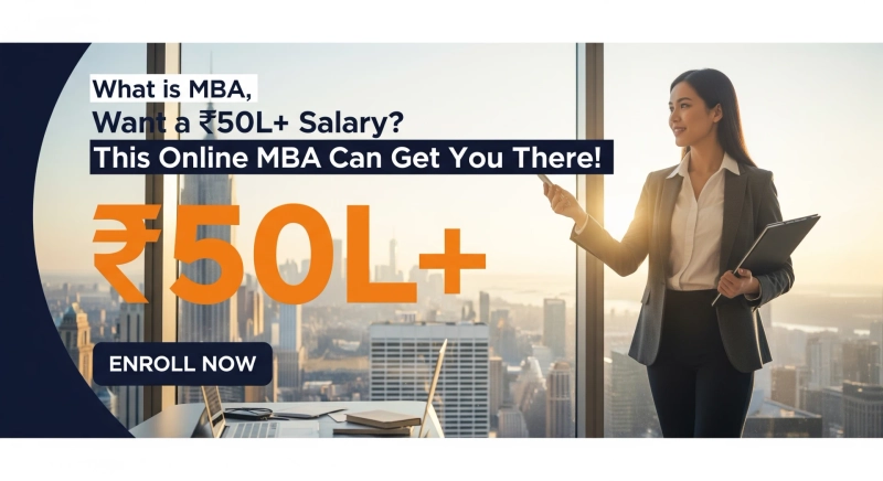 Want a ₹50L+ Salary? 📈 This Online MBA Can Get You There!