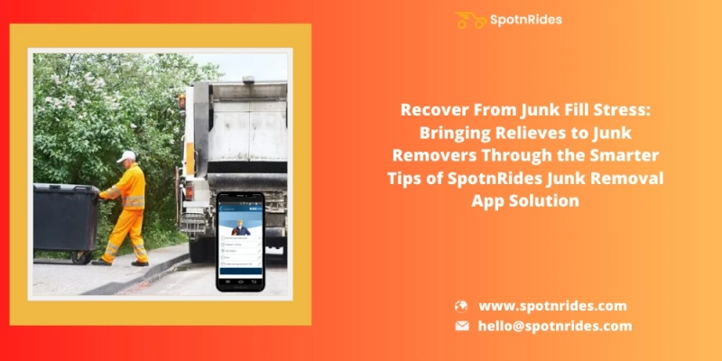 Connect Your Users with Professional Junk Removers With SpotnRides Junk Removal App Solution
