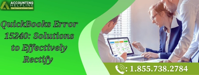 QuickBooks Error 15240: Solutions to Effectively Rectify