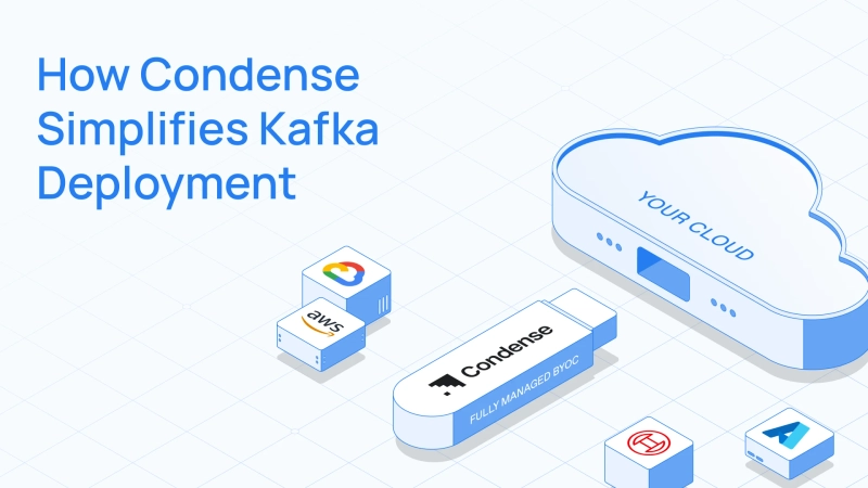 How Condense Simplifies Kafka Deployment: No More Operational Headaches