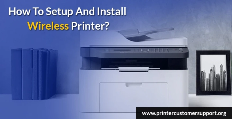 How To Setup And Install Wireless Printer?