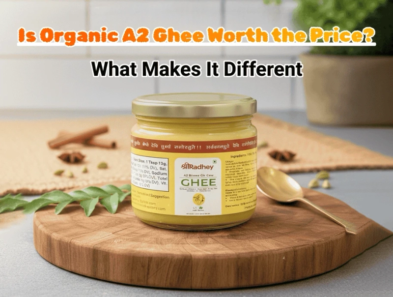 Organic A2 Ghee: Is It Worth Paying More & Why It’s Different