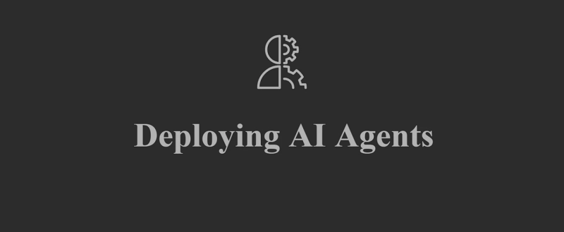 How to Deploy AI Agents?