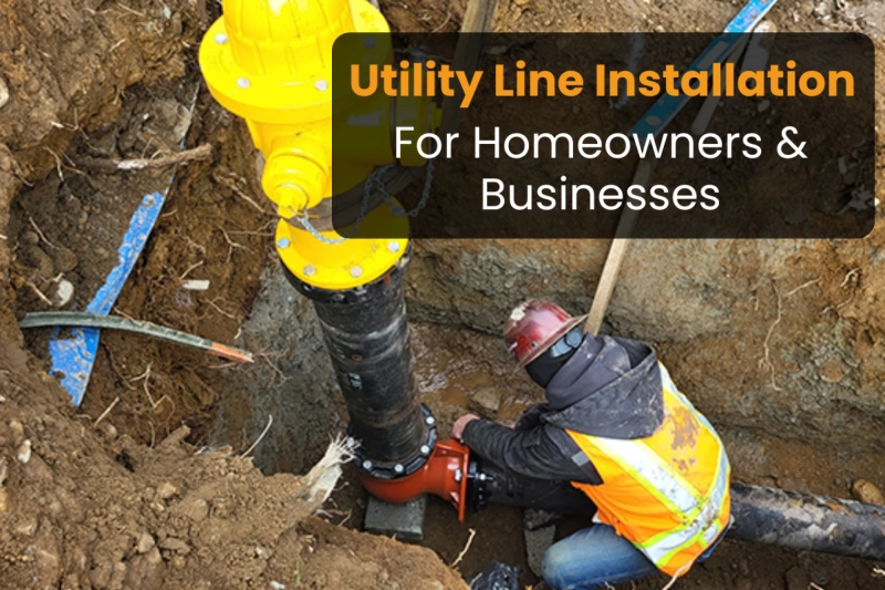 Utility Line Installation: Step-by-Step Guide for Homeowners & Businesses