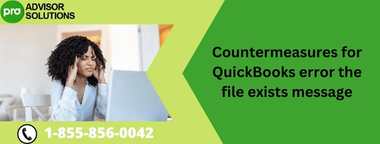 Easy Way To Fix QuickBooks Error The File Exists Issue